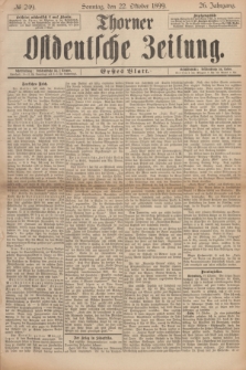 Thorner Ostdeutsche Zeitung. Jg.26, № 249 (22 Oktober 1899) - Erstes Blatt