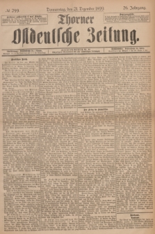 Thorner Ostdeutsche Zeitung. Jg.26, № 299 (21 Dezember 1899) + dod.