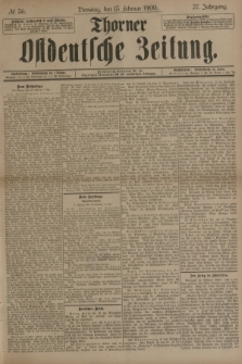 Thorner Ostdeutsche Zeitung. Jg.27, № 36 (13 Februar 1900) + dod.