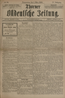 Thorner Ostdeutsche Zeitung. Jg.27, № 50 (1 März 1900) + dod.