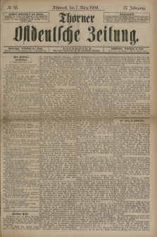 Thorner Ostdeutsche Zeitung. Jg.27, № 55 (7 März 1900) + dod.