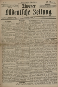 Thorner Ostdeutsche Zeitung. Jg.27, № 57 (9 März 1900) + dod.