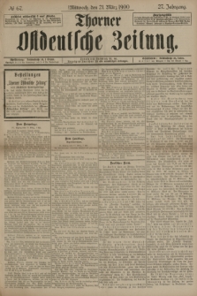 Thorner Ostdeutsche Zeitung. Jg.27, № 67 (21 März 1900) + dod.