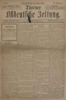 Thorner Ostdeutsche Zeitung. Jg.27, № 76 (31 März 1900) + dod.