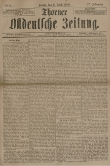 Thorner Ostdeutsche Zeitung. Jg.27, № 81 (6 April 1900) + dod.