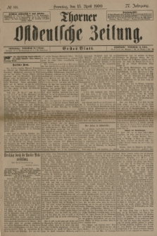 Thorner Ostdeutsche Zeitung. Jg.27, № 88 (15 April 1900) - Erstes Blatt