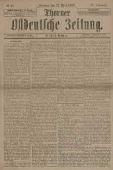 Thorner Ostdeutsche Zeitung. Jg.27, № 93 (22 April 1900) - Erstes Blatt