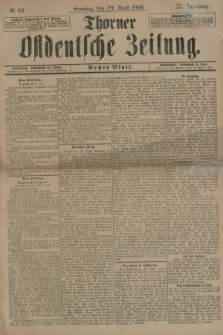 Thorner Ostdeutsche Zeitung. Jg.27, № 99 (29 April 1900) - Erstes Blatt