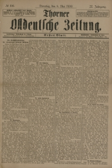 Thorner Ostdeutsche Zeitung. Jg.27, № 106 (8 Mai 1900) - Erstes Blatt