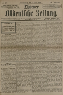 Thorner Ostdeutsche Zeitung. Jg.27, № 125 (31 Mai 1900) + dod.