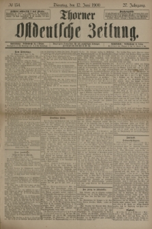 Thorner Ostdeutsche Zeitung. Jg.27, № 134 (12 Juni 1900) + dod.