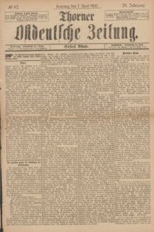 Thorner Ostdeutsche Zeitung. Jg.28, № 82 (7 April 1901) - Erstes Blatt