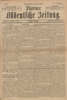 Thorner Ostdeutsche Zeitung. Jg.28, № 87 (14 April 1901) - Erstes Blatt
