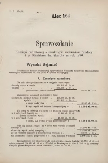 [Kadencja VII, sesja III, al. 164] Alegata do Sprawozdań Stenograficznych z Trzeciej Sesyi Siódmego Peryodu Sejmu Krajowego Królestwa Galicyi i Lodomeryi wraz z Wielkiem Księstwem Krakowskiem z roku 1897/8. Alegat 164