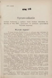 [Kadencja VII, sesja III, al. 165] Alegata do Sprawozdań Stenograficznych z Trzeciej Sesyi Siódmego Peryodu Sejmu Krajowego Królestwa Galicyi i Lodomeryi wraz z Wielkiem Księstwem Krakowskiem z roku 1897/8. Alegat 165