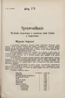 [Kadencja VII, sesja III, al. 171] Alegata do Sprawozdań Stenograficznych z Trzeciej Sesyi Siódmego Peryodu Sejmu Krajowego Królestwa Galicyi i Lodomeryi wraz z Wielkiem Księstwem Krakowskiem z roku 1897/8. Alegat 171