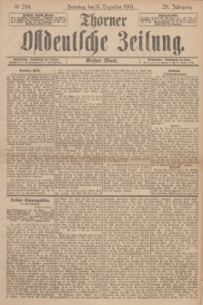 Thorner Ostdeutsche Zeitung. Jg.28, № 294 (15 Dezember 1901) - Erstes Blatt + dod.