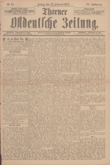 Thorner Ostdeutsche Zeitung. Jg.29, № 44 (21 Februar 1902) + dod.