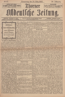 Thorner Ostdeutsche Zeitung. Jg.29, № 67 (20 März 1902) + dod.