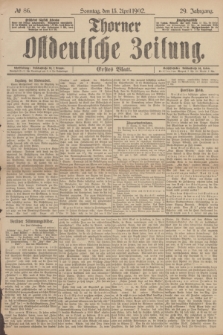Thorner Ostdeutsche Zeitung. Jg.29, № 86 (13 April 1902) - Erstes Blatt