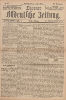Thorner Ostdeutsche Zeitung. Jg.29, № 92 (20 April 1902) - Erstes Blatt