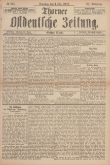 Thorner Ostdeutsche Zeitung. Jg.29, № 104 (4 Mai 1902) - Erstes Blatt