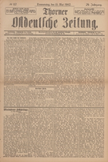 Thorner Ostdeutsche Zeitung. Jg.29, № 112 (15 Mai 1902) + dod.