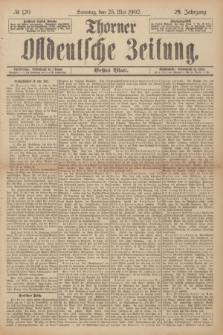 Thorner Ostdeutsche Zeitung. Jg.29, № 120 (25 Mai 1902) - Erstes Blatt