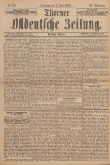 Thorner Ostdeutsche Zeitung. Jg.29, № 126 (1 Juni 1902) - Erstes Blatt