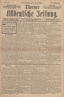 Thorner Ostdeutsche Zeitung. Jg.29, № 129 (5 Juni 1902) + dod.