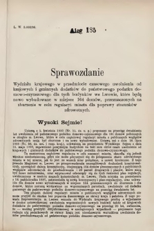 [Kadencja VII, sesja III, al. 185] Alegata do Sprawozdań Stenograficznych z Trzeciej Sesyi Siódmego Peryodu Sejmu Krajowego Królestwa Galicyi i Lodomeryi wraz z Wielkiem Księstwem Krakowskiem z roku 1897/8. Alegat 185