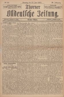 Thorner Ostdeutsche Zeitung. Jg.29, № 144 (22 Juni 1902) - Erstes Blatt