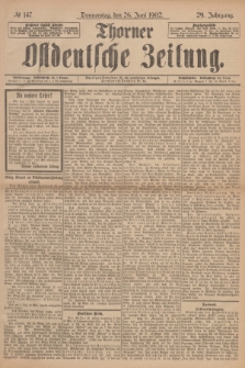 Thorner Ostdeutsche Zeitung. Jg.29, № 147 (26 Juni 1902) + dod.