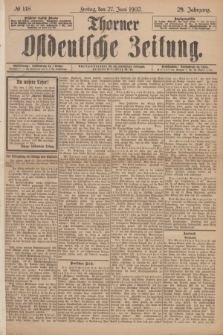 Thorner Ostdeutsche Zeitung. Jg.29, № 148 (27 Juni 1902) + dod.