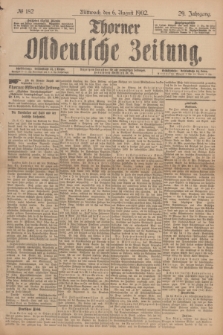 Thorner Ostdeutsche Zeitung. Jg.29, № 182 (6 August 1902) + dod.