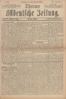 Thorner Ostdeutsche Zeitung. Jg.29, № 198 (24 August 1902) - Erstes Blatt