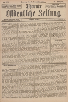 Thorner Ostdeutsche Zeitung. Jg.29, № 270 (16 November 1902) - Erstes Blatt