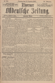 Thorner Ostdeutsche Zeitung. Jg.29, № 299 (21 Dezember 1902) - Zweites Blatt