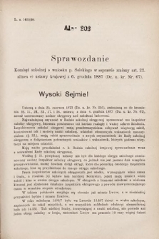 [Kadencja VII, sesja III, al. 203] Alegata do Sprawozdań Stenograficznych z Trzeciej Sesyi Siódmego Peryodu Sejmu Krajowego Królestwa Galicyi i Lodomeryi wraz z Wielkiem Księstwem Krakowskiem z roku 1897/8. Alegat 203