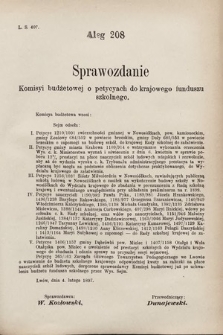 [Kadencja VII, sesja III, al. 208] Alegata do Sprawozdań Stenograficznych z Trzeciej Sesyi Siódmego Peryodu Sejmu Krajowego Królestwa Galicyi i Lodomeryi wraz z Wielkiem Księstwem Krakowskiem z roku 1897/8. Alegat 208