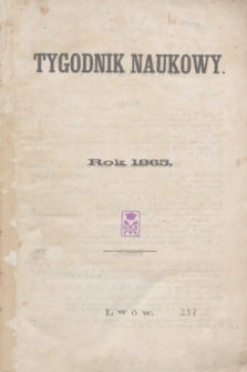 Tygodnik Naukowy. 1865, Spis rzeczy (1 lutego)