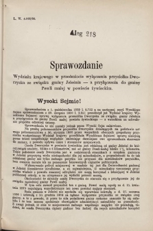 [Kadencja VII, sesja III, al. 218] Alegata do Sprawozdań Stenograficznych z Trzeciej Sesyi Siódmego Peryodu Sejmu Krajowego Królestwa Galicyi i Lodomeryi wraz z Wielkiem Księstwem Krakowskiem z roku 1897/8. Alegat 218