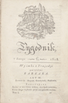 Tygodnik Polski i Zagraniczny. [R.1], T.1, nr 6 (7 lutego 1818)