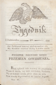 Tygodnik Polski i Zagraniczny. [R.1], T.4, nr 40 (3 października 1818)