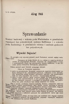 [Kadencja VII, sesja III, al. 245] Alegata do Sprawozdań Stenograficznych z Trzeciej Sesyi Siódmego Peryodu Sejmu Krajowego Królestwa Galicyi i Lodomeryi wraz z Wielkiem Księstwem Krakowskiem z roku 1897/8. Alegat 245