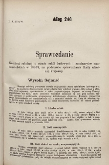 [Kadencja VII, sesja III, al. 246] Alegata do Sprawozdań Stenograficznych z Trzeciej Sesyi Siódmego Peryodu Sejmu Krajowego Królestwa Galicyi i Lodomeryi wraz z Wielkiem Księstwem Krakowskiem z roku 1897/8. Alegat 246