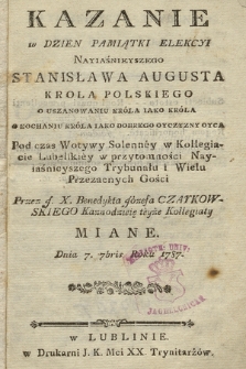 Kazanie w Dzien Pamiątki Elekcyi Nayiaśnieyszego Stanisława Augusta Krola Polskiego [...]