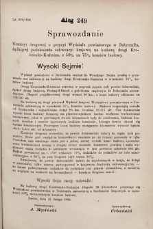 [Kadencja VII, sesja III, al. 249] Alegata do Sprawozdań Stenograficznych z Trzeciej Sesyi Siódmego Peryodu Sejmu Krajowego Królestwa Galicyi i Lodomeryi wraz z Wielkiem Księstwem Krakowskiem z roku 1897/8. Alegat 249