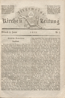 Allgemeine Kirchenzeitung. [Jg. 2], Nr. 7 (22 Januar 1823) + dod.