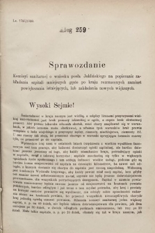 [Kadencja VII, sesja III, al. 259] Alegata do Sprawozdań Stenograficznych z Trzeciej Sesyi Siódmego Peryodu Sejmu Krajowego Królestwa Galicyi i Lodomeryi wraz z Wielkiem Księstwem Krakowskiem z roku 1897/8. Alegat 259